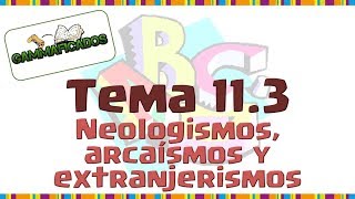 Lengua tema 113 Neologismos arcaísmos y extranjerismos [upl. by Nivonod]