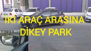 İKİ ARAÇ ARASINA PARK DİKEY PARK [upl. by Atig]