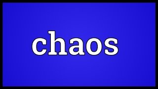 Chaos Meaning [upl. by Brandais]