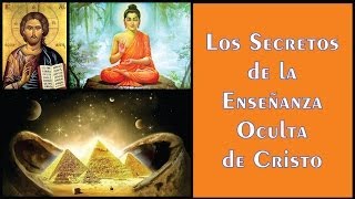 Los Secretos de la Enseñanza Oculta de Cristo [upl. by Asseral5]