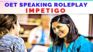 OET SPEAKING ROLEPLAY SAMPLE FOR NURSES  IMPETIGO  MIHIRAA [upl. by Hgalehs670]