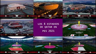 Los 8 Estadios de Qatar 2022 en PES 2021 [upl. by Balfour45]