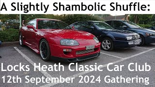 A Slightly Shambolic Shuffle Locks Heath Classic Car Club 12th September 2024 Gathering [upl. by Harmonie]