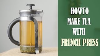 How to Make Perfect Tea Every Time with French Press [upl. by Leinod260]