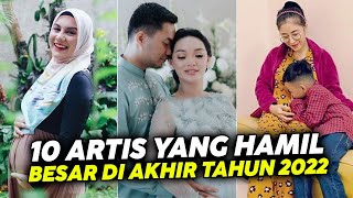 10 Artis yang Hamil Besar di Akhir Tahun 2022 gosip artis hari ini [upl. by Naerol]