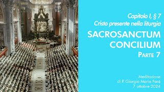 Sacrosanctum Concilium  Cap I § 7  P Giorgio M Faré [upl. by Daggna951]