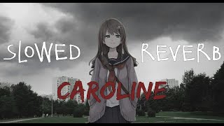 ThxSoMch  CAROLINE Ｓｌｏｗｅｄ  Ｒｅｖｅｒｂ [upl. by Darahs]