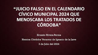 “Juicio falso en el Calendario Cívico Municipal 2024 que menoscaba los Tratados de Córdoba” [upl. by Cypro]