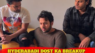 Hyderabadi DOST ka BREAKUP [upl. by Giselbert]