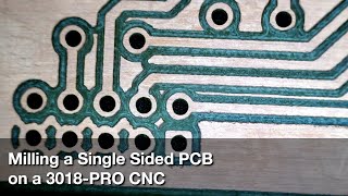 DIY PCB on a 3018 PRO CNC using Single Sided Copper Clad FR4 [upl. by Pollard]