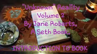 1 Unknown Reality Vol 2 Intro w Seth Excerpts [upl. by Kopaz96]