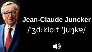 🇱🇺 How to pronounce JeanClaude Juncker [upl. by Ycnahc]