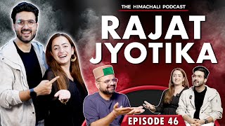 Jyotika and Rajat  The Himachali Podcast  Episode 46  JyotikaRajat [upl. by Anaihsat]