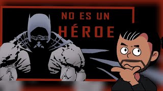 Reacción a BATMAN NO es un heroe [upl. by Koziarz]