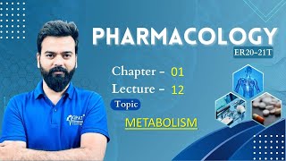 Pharmacology  Chapter1 Part12  D Pharma 2nd year  Metabolism [upl. by Elay338]