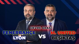 Fenerbahçe  M United  Lyon  Beşiktaş Devre Arası ExxenSpor [upl. by Dunseath]