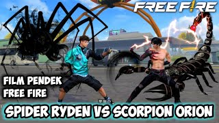 FILM PENDEK FREE FIRE PERTARUNGAN SPIDER RYDEN VS SCORPION ORION [upl. by Ellen275]