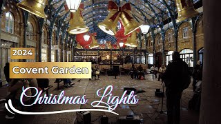 Christmas lights at Covent Garden 2024 [upl. by Nivre]