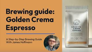 Brewing with James Hoffmann Golden Crema Espresso [upl. by Winne168]