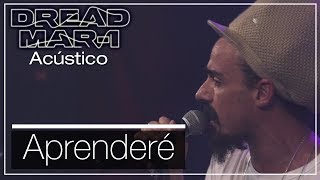 Dread Mar I  Aprenderé Acústico [upl. by Wera930]