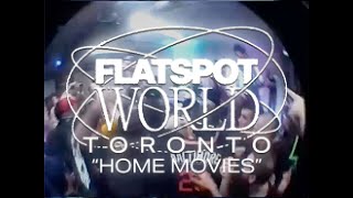 Flatspot World Toronto  Home Movie [upl. by Craggie821]