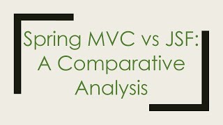 Spring MVC vs JSF A Comparative Analysis [upl. by Yelsha895]