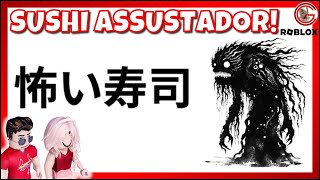 Sushi Assustador Scary Sushi 🍣 Roblox Canal da Geninho [upl. by Annirak745]