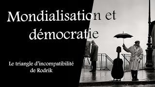 16 Mondialisation et démocratie  le triangle dincompatibilité de Rodrik [upl. by Delinda]