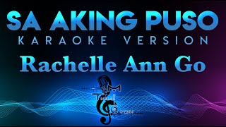 Rachelle Ann Go  Sa Aking Puso KARAOKE [upl. by Bohun345]