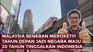 TAHNIAH TAHUN DEPAN MALAYSIA AKAN MENJADI NEGARA MAJU INDONESIA KETINGGALAN JAUH BOSSS [upl. by Nyasuh]