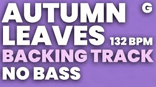 Autumn Leaves Backing Track 132 bpm Jazz Swing  NO BASS [upl. by Aehtla]