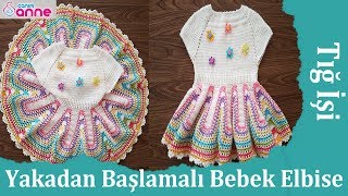 Yakadan Başlamalı Bebek Elbise Yapımı  Tığ İşi Canım Anne [upl. by Einahpehs]