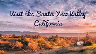 Visit the Santa Ynez Valley California [upl. by Anniroc]