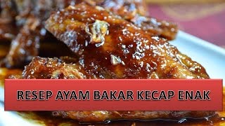 RESEP AYAM BAKAR KECAP ENAK [upl. by Tutt]