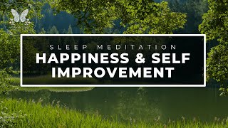 Sleep Meditation for Happiness amp Self Improvement  Cultivate Inner Joy and Empowerment [upl. by Reneta650]