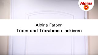 Alpina Farben Türen und Türrahmen lackieren [upl. by Reimer]