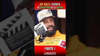 JAY KALYL CUENTA SU DECEPCION DE LA IGLESIA [upl. by Ecirtal]