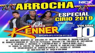 CD  BANDA KENNER  ARROCHA  VOL10  OUTUBRO  2019 [upl. by Ainessej661]