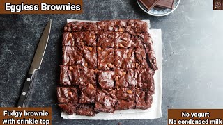 Best Eggless Brownies ultimate fudgy chocolate Brownies without eggs  fudgy and crinkle top [upl. by Eiliak]