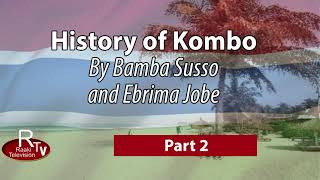 History of Kombo by Bamba Susso and Ebrima Jobe Part 2 [upl. by Aramoiz]