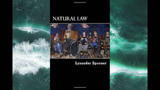 Natural Law Lysander Spooner [upl. by Gunter]