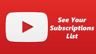 How To See Your YouTube Subscriptions List [upl. by Neehcas]