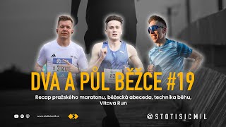 DVA A PŮL BĚŽCE 19  Recap pražského maratonu běžecká abeceda technika běhu Vltava Run [upl. by Aleicarg]