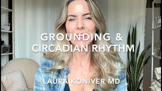 Grounding amp Circadian Rhythm Laura Koniver MD The Intuition Physician [upl. by Saretta]