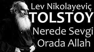 quotNerede Sevgi Orada Allahquot TOLSTOY sesli kitap Akın ALTAN [upl. by Horatius]