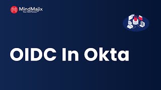 OIDC In Okta  Components Of OIDC  Concepts Of OIDC Flow OpenID Connect  MindMajix [upl. by Ydualc184]