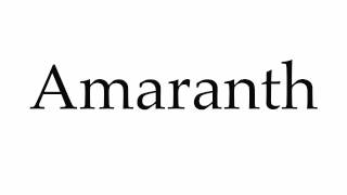 How to Pronounce Amaranth [upl. by Larine]