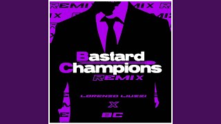 Bastard Champions Remix [upl. by Erehc990]