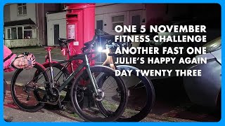 Day 23 One 5 November Fitness Challenge  Julies Happy Again Another Fast One  November Daily Vlog [upl. by Evvy926]