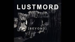 Lustmord   B E Y O N D  Full Album [upl. by Ayiak633]